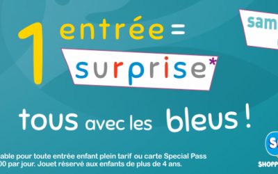 Tous ensemble avec les BLEUS !
 1 entrée = 1 SURPRISE* 
 Ouvert SAMEDI et DIM